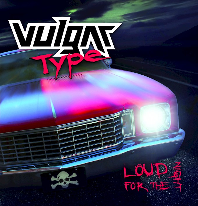 VULGAR TYPE/Loud For The Night [HTF OOP]
