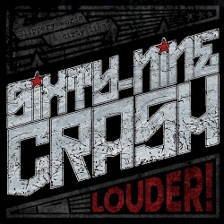SIXTY-NINE CRASH / Louder! [Out NOW!]
