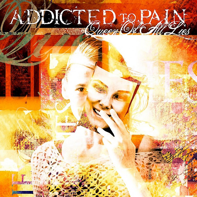 ADDICTED TO PAIN / Queen Of All Lies ADDICTED TO PAIN / Queen Of All Lies