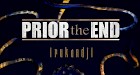 PRIOR THE END (German Quality!)